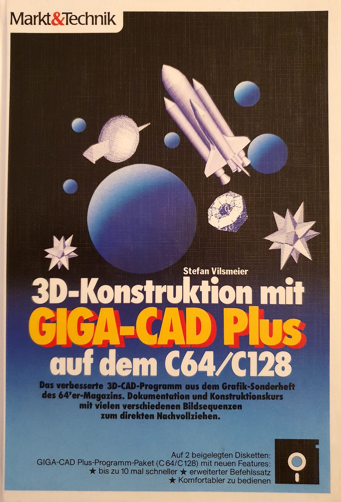 3D-Konstruktion mit GIGA-CAD Plus auf dem C 64/C 128. Das verbesserte 3D-CAD-Programm aus dem Grafik-Sonderheft des 64'er Magazins. Dokumentation und Konstruktionskurs Books