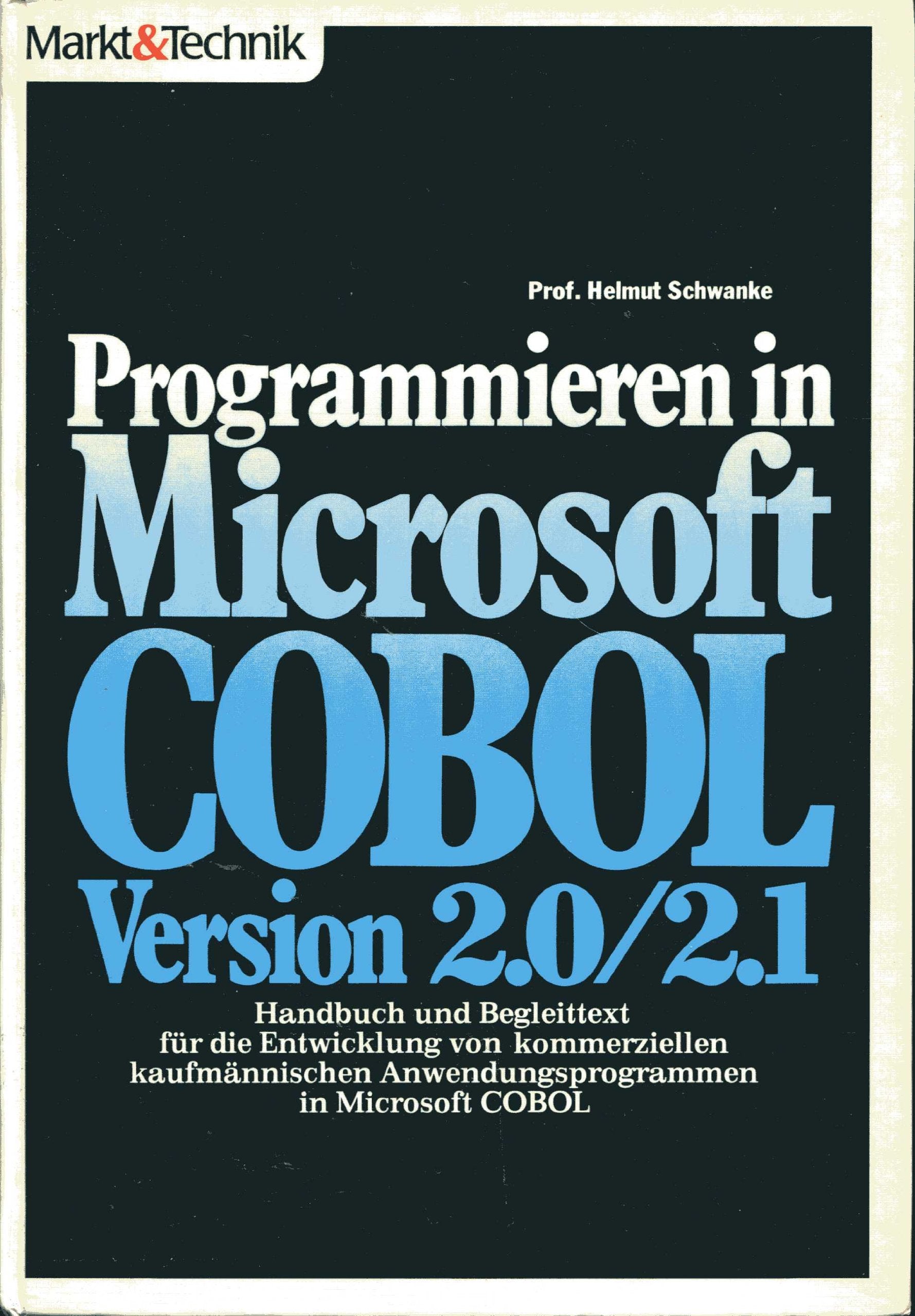 Programmieren in Microsoft COBOL Version 2.0/2.1: Handbuch und Begleittext für die Entwicklung von kommerziellen kaufmännischen Anwendungsprogrammen in Microsoft COBOL Computer Science