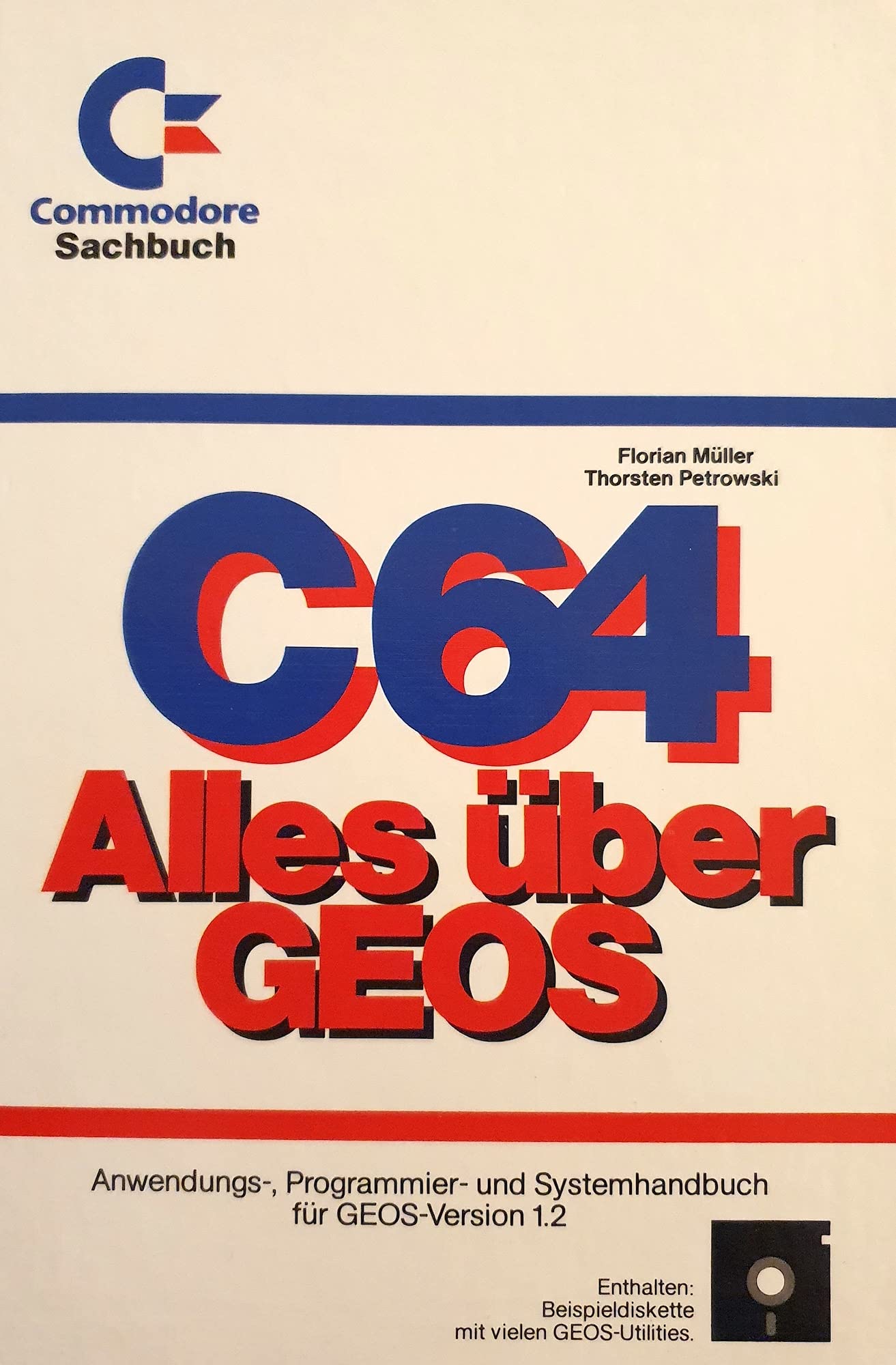 C 64 - Alles über GEOS. Commodore Sachbuch: Anwendungs-, Programmier- und Systemhandbuch für GEOS-Version 1.2 Books