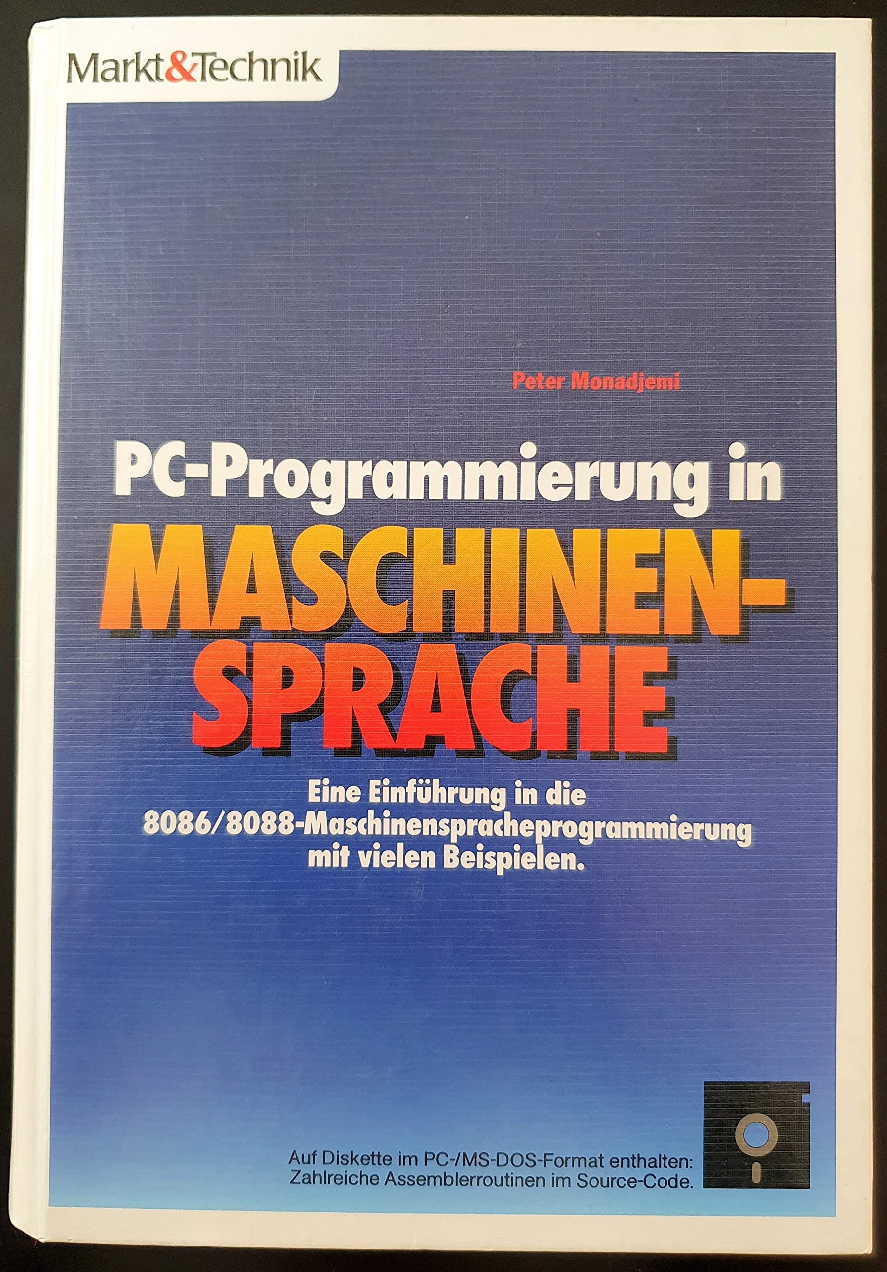 PC-Programmierung in Maschinensprache: Eine Einführung in die 8086/8088-Maschinenspracheprogrammierung mit vielen Beispielen Books