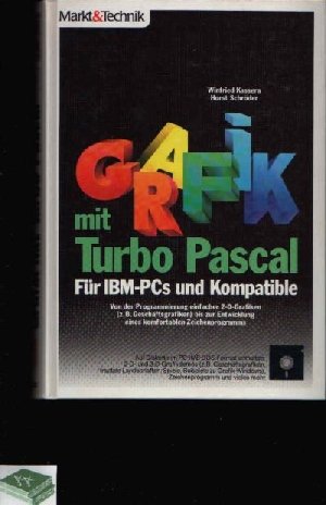Grafik mit Turbo-Pascal 3.0 für IBM-PCs und Kompatible: Von der Programmierung einfacher 2-D-Grafiken (z.B. Geschäftsgrafiken) bis zur Entwicklung eines komfortablen Zeichen-Programms Computer Science