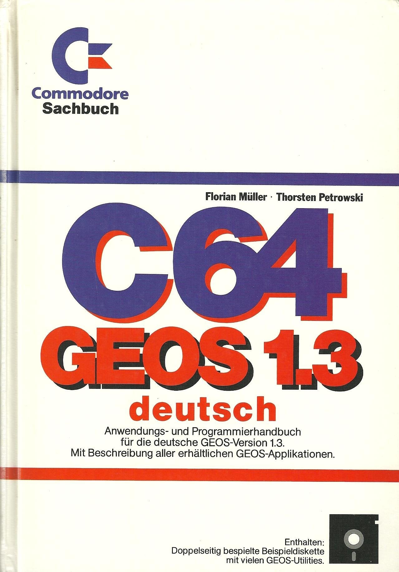 C 64 - GEOS 1.3: Anwendungs- und Programmierhandbuch für die deutsche GEOS-Version 1.3. Mit Beschreibung aller erhältlichen GEOS-Applikationen Books