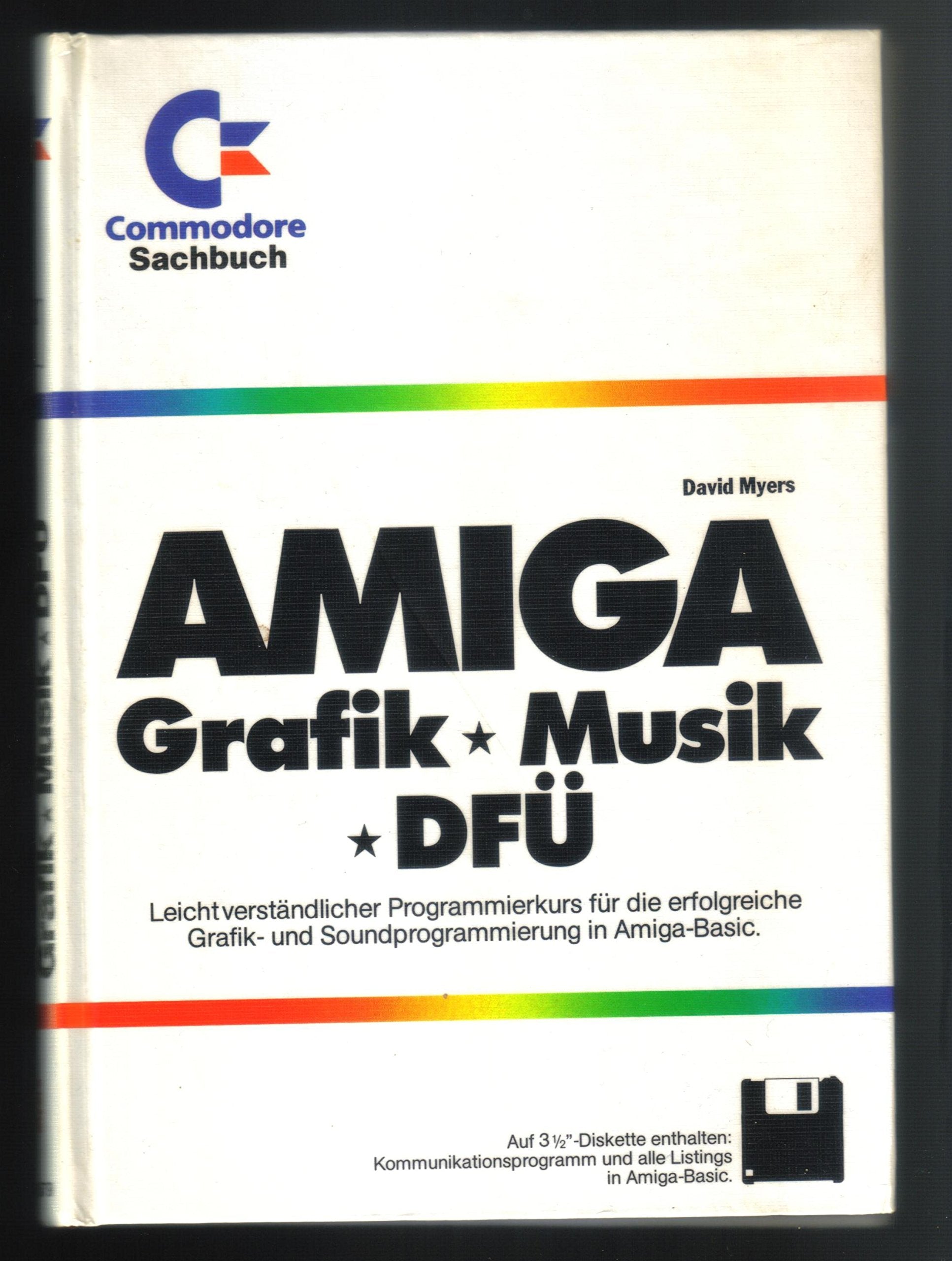 AMIGA Grafik - Musik - DFü: Leichtverständlicher Programmierkurs für die erfolgreiche Grafik- und Soundprogrammierung in Amiga-Basic (Commodore Sachbücher) Books