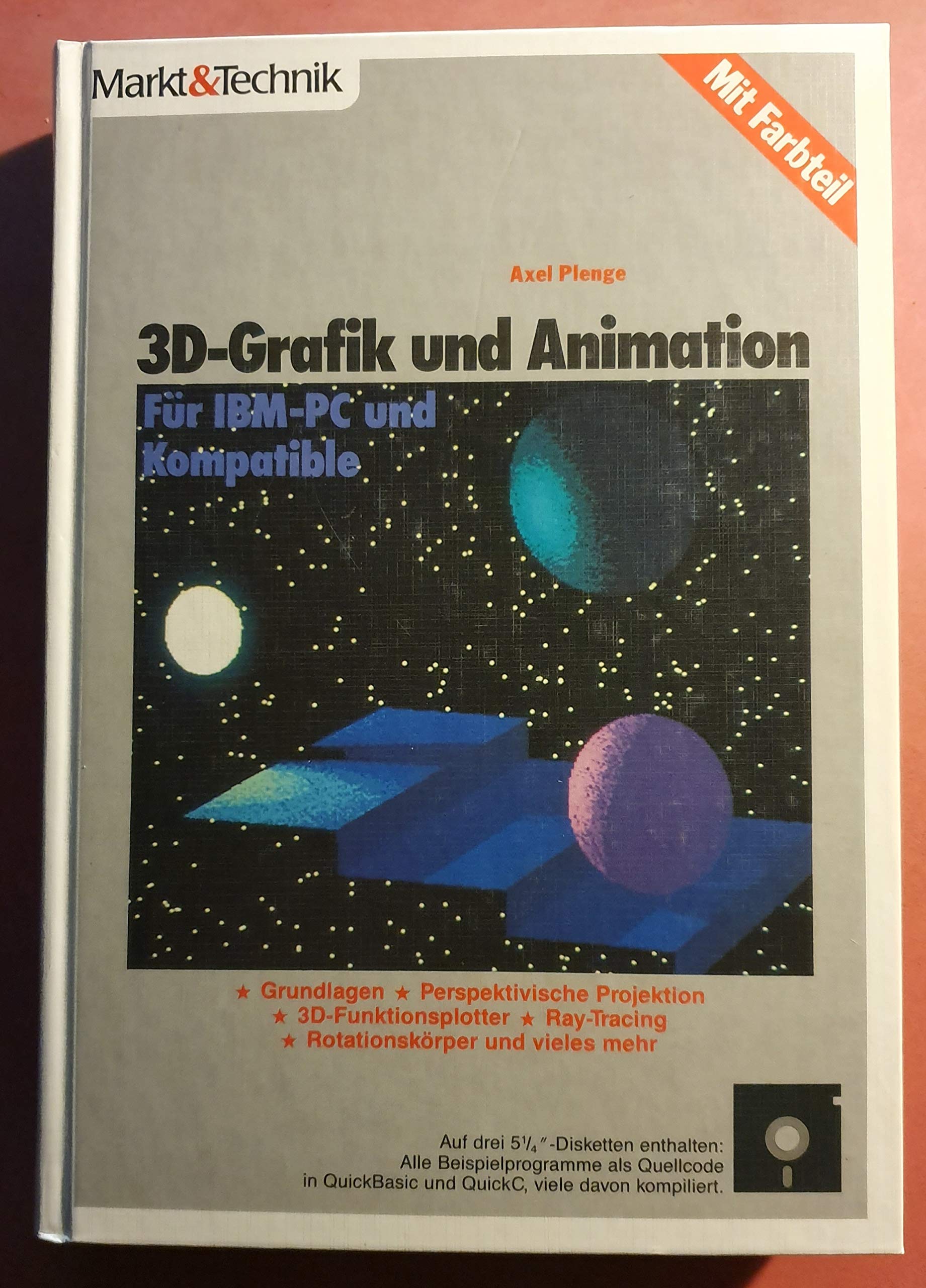 3D-Grafik und Animation. Für IBM-PC und Kompatible: Grundlagen - Perspektivische Projektion - 3D-Funktionsplotter - Ray-Tracing - Rotationskörper und vieles mehr Books
