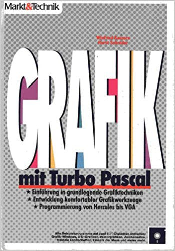 Grafik mit Turbo Pascal 4.0 /5.0 /5.5: Einführung in grundlegende Grafiktechniken. Entwicklung komfortabler Grafikwerkzeuge. Programmierung von Hercules bis VGA Computer Science