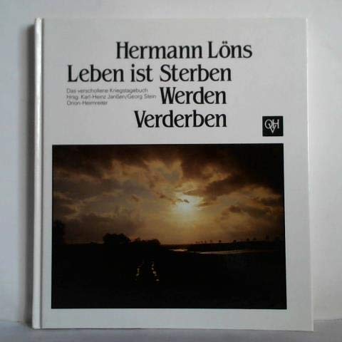 Leben ist Sterben, Werden, Verderben: Das verschollene Kriegstagebuch: Das verschollene Kriegstagebuch. Hrsg. v. Karl-Heinz Janßen u. Georg Stein Film, Art & Culture