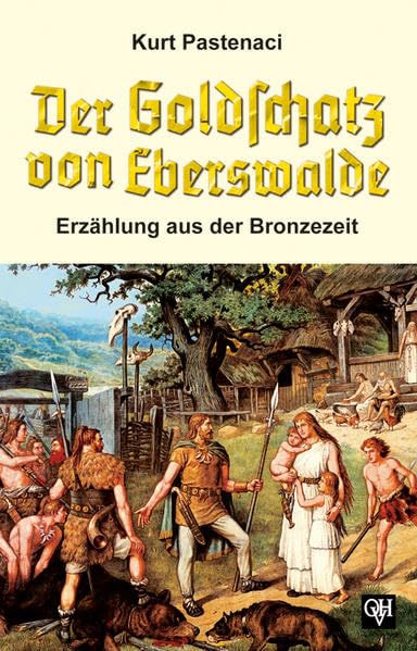 Der Goldschatz von Eberswalde: Erzählungen aus der Bronzezeit Politics & History