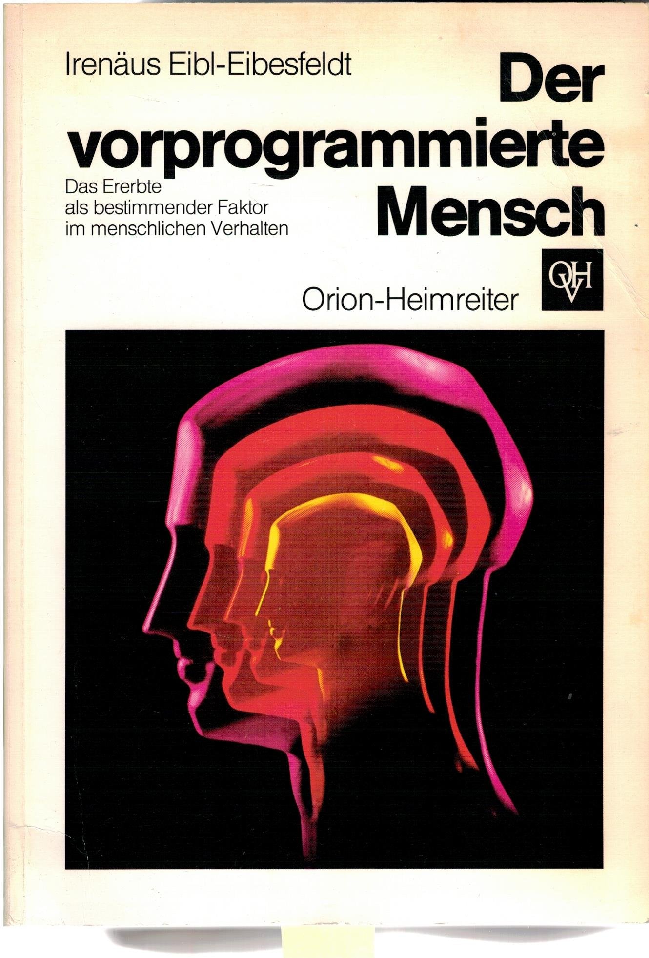 Der vorprogrammierte Mensch. Das Ererbte als bestimmender Faktor im menschlichen Verhalten. General education