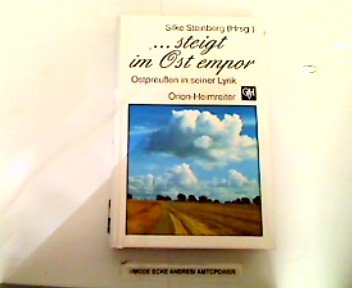 ... steigt im Ost empor: Ostpreußen in seiner Lyrik (Orion-Heimreiter-Bibliothek) Poetry