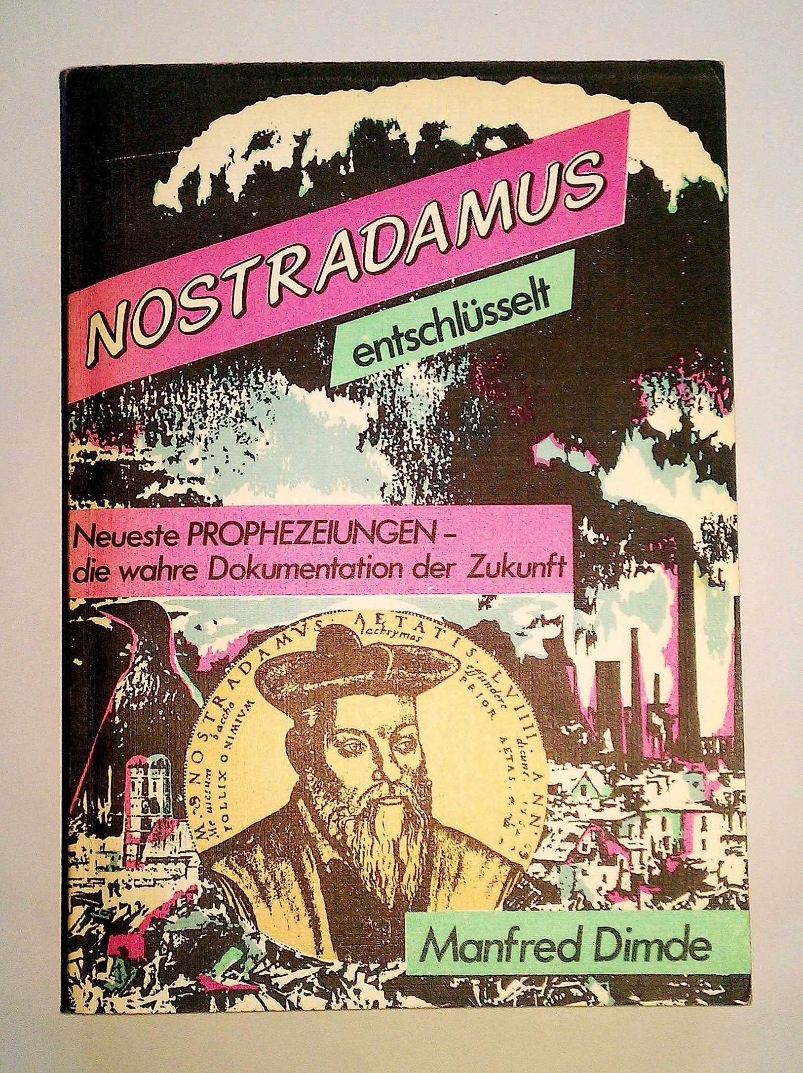 Nostradamus entschlüsselt. Neueste Prophezeiungen - die wahre Dokumentation der Zukunft Books