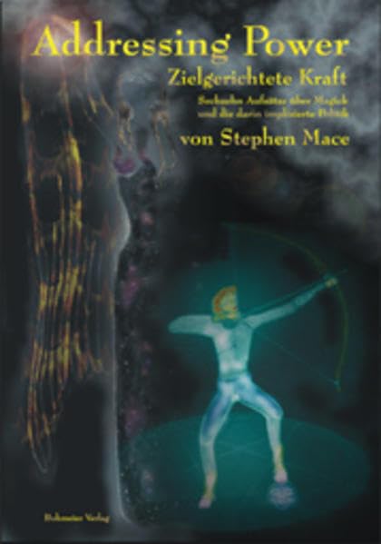 Adressing Power - Zielgerichtete Kraft, Sechzehn Aufsätze über Magick und die darin impliziete Politik: Sechzehn Aufsätze über Magie und die darin implizierte Politik Religion & Esotericism