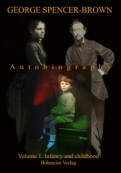 Autobiography of Spencer-Brown: Volume 1. Infancy and childhood book