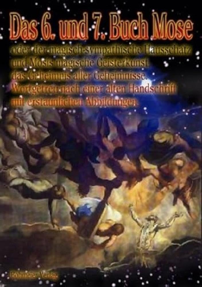 Das 6. und 7. Buch Mose - Oder der magisch-sympathische Hausschatz und Mosis magische Geisterkunst, das Geheimnis aller Geheimnisse - wortgetreu nach ... Handschrift mit erstaunlichen Abbildungen Law