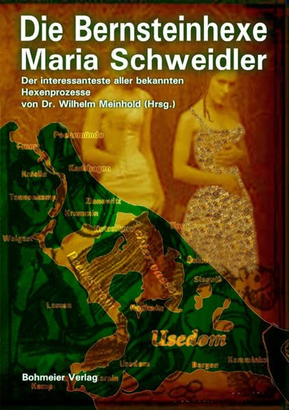 Die Bernsteinhexe Maria Schweidler: Der interessanteste aller bekannten Hexenprozesse - Nach einer defekten Handschrift ihres Vaters, des Pfarrers Abraham Schweidler in Koserow auf Usedom Fiction Books