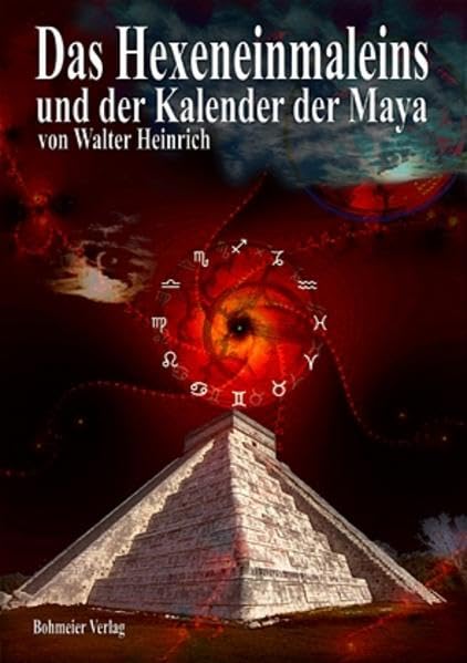 Das Hexeneinmaleins und der Kalender der Maya: Gemeinsame Basis: Das Neunersystem Politics & History