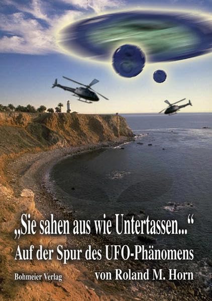 "Sie sahen aus wie Untertassen...": Auf der Spur des UFO-Phänomens Natural Sciences