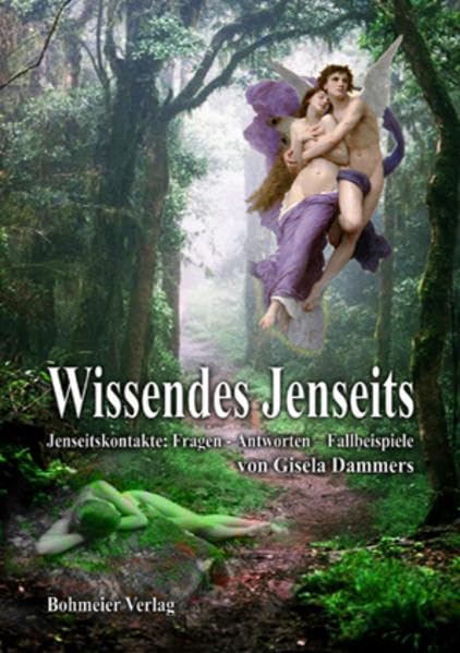 Wissendes Jenseits: Jenseitskontakte: Fragen - Antworten - Fallbeispiele Religion & Esotericism