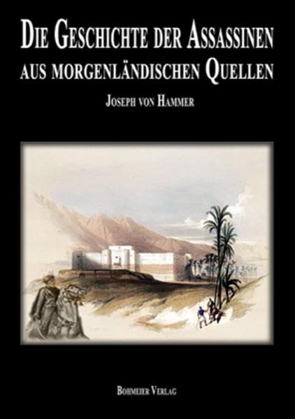 Geschichte der Assassinen aus morgenländischen Quellen Politics & History