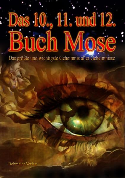 Das 10., 11. und 12. Buch Mose: Das Zehnte, Elfte und Zwölfte Buch Mose - Das größte und wichtigste Geheimnis aller Geheimnisse Law