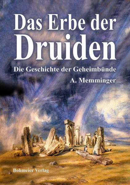Das Erbe der Druiden: Die Geschichte der Geheimbünde: Über die Kelten, Druiden, Pythagoräer, Essäer, Heilige, Barden und Freimaurer Politics & History