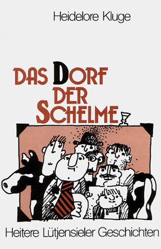 Das Dorf der Schelme. Heitere Lütjensieler Geschichten Books