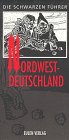 Die Schwarzen Führer, Nordwestdeutschland: 150 geheimnisvolle Stätten in etwa 100 Orten Travel Books