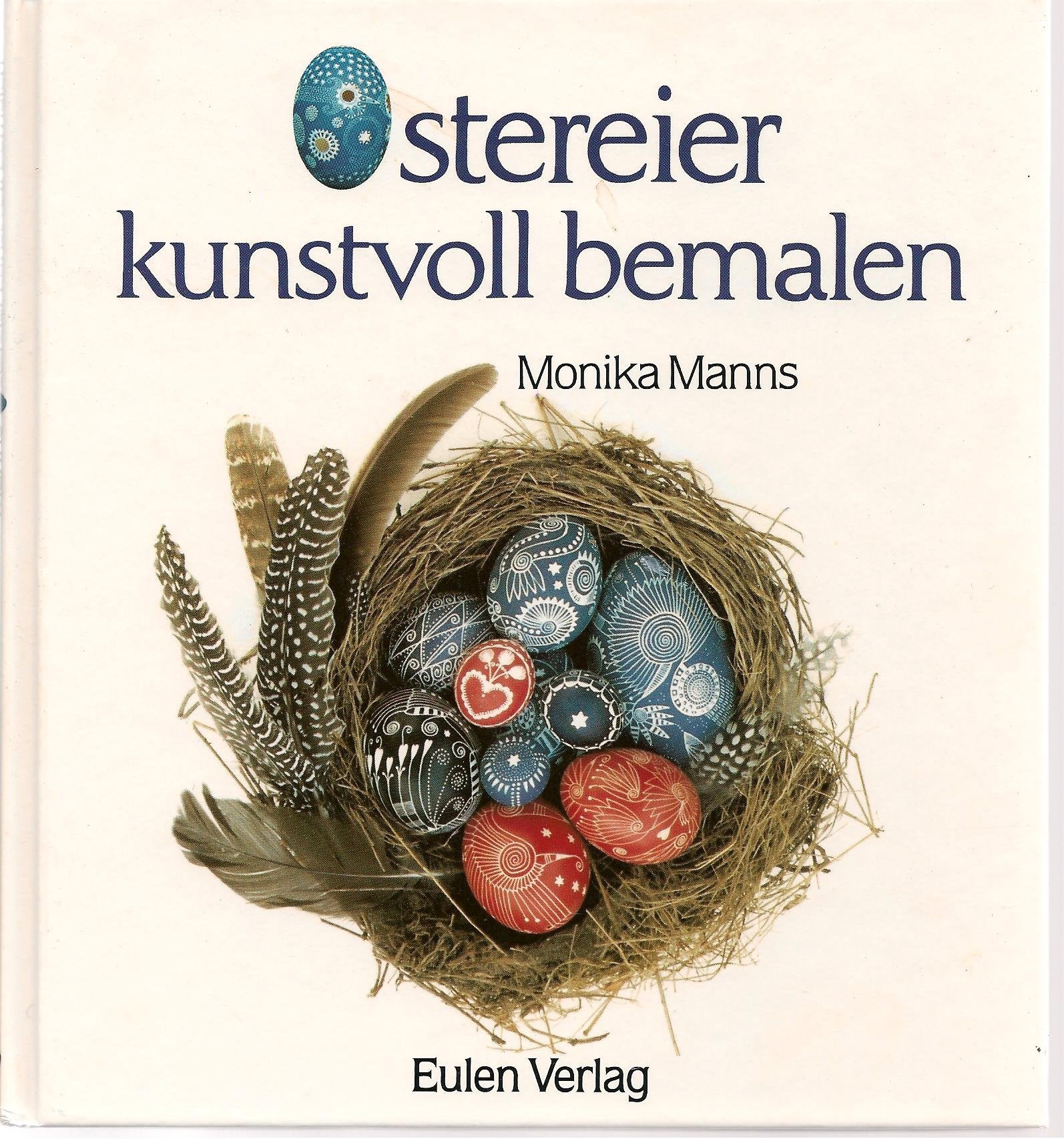 Ostereier kunstvoll bemalen. Traditionelle Osterbräuche, neu entdeckt Hobbies & Crafts