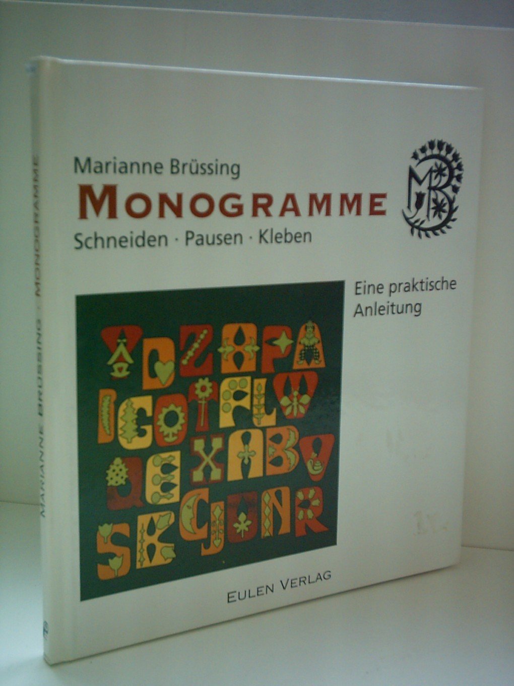 Monogramme. Schneiden - Pausen - Kleben. Eine praktische Anleitung Hobbies & Crafts