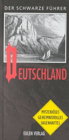 Der Schwarze Führer, Deutschland (Mysteriöses - Geheimnisvolles - Sagenhaftes) Travel Books