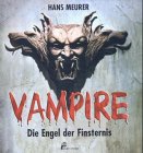 Vampire. Die Engel der Finsternis. Der dunkle Mythos von Blut, Lust und Tod Vampires & Bit-Lit
