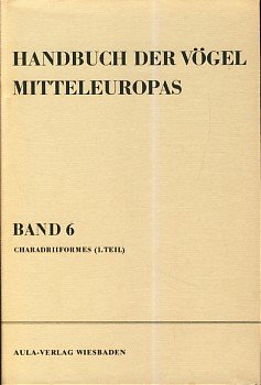 Handbuch der Vögel Mitteleuropas, 14 Bde. in Tl.-Bdn., Reg.-Bd. u. Kompendium, Bd.6, Charadriiformes Science