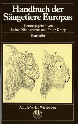 Handbuch der Säugetiere Europas, 6 Bde. in Tl.-Bdn. u. 1 Supplementbd., Bd.2/2, Paarhufer: (Suidae, Cervidae, Bovidae) Natural Sciences