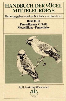 handbuch-der-v-ouml-gel-mitteleuropas-band-10-ii-passeriformes-1-teil-motacillidae-prunellidae book