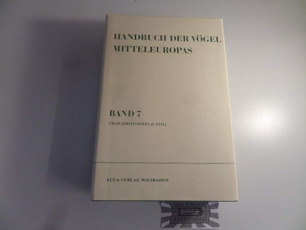 Handbuch der Vögel Mitteleuropas, 14 Bde. in Tl.-Bdn., Reg.-Bd. u. Kompendium, Bd.7, Charadriiformes Natural Sciences
