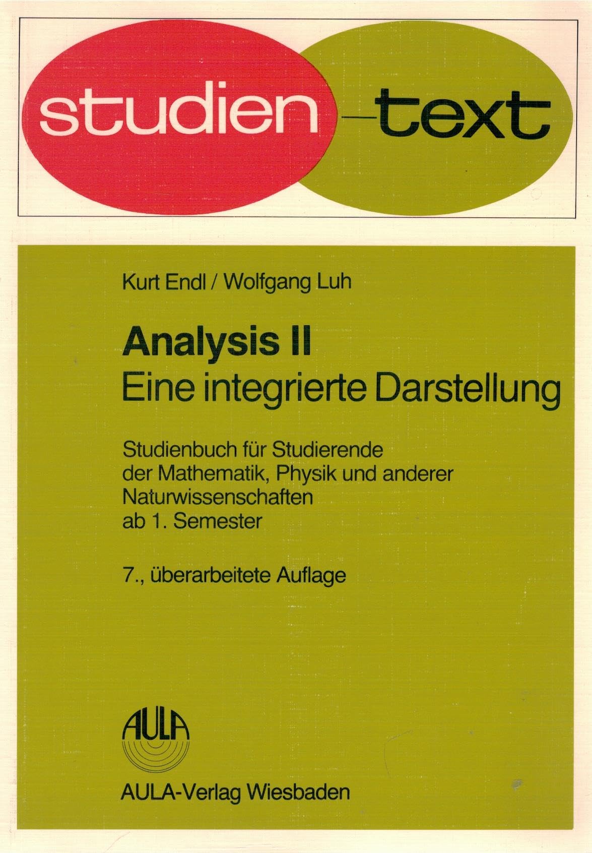 Analysis / Eine integrierte Darstellung. Studienbuch für Studierende der Mathematik, Physik und anderer Naturwissenschaften ab 1. Semester: Analysis: ... für Studierende der Mathematik,... Books