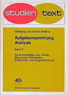 Aufgabensammlung Analysis, 4 Bde., Bd.2, Funktionenfolgen und Funktionenreihen, Elementare Funktionen, Differentialrechnung und Integralrechnung (Studientexte Mathematik) Mathematics