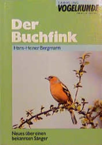 Der Buchfink: Neues über einen bekannten Sänger (Sammlung Vogelkunde im AULA-Verlag) Leisure, Home & Garden