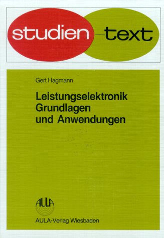 Leistungselektronik: Grundlagen und Anwendungen (Studientexte Technik und Elektronik) Books