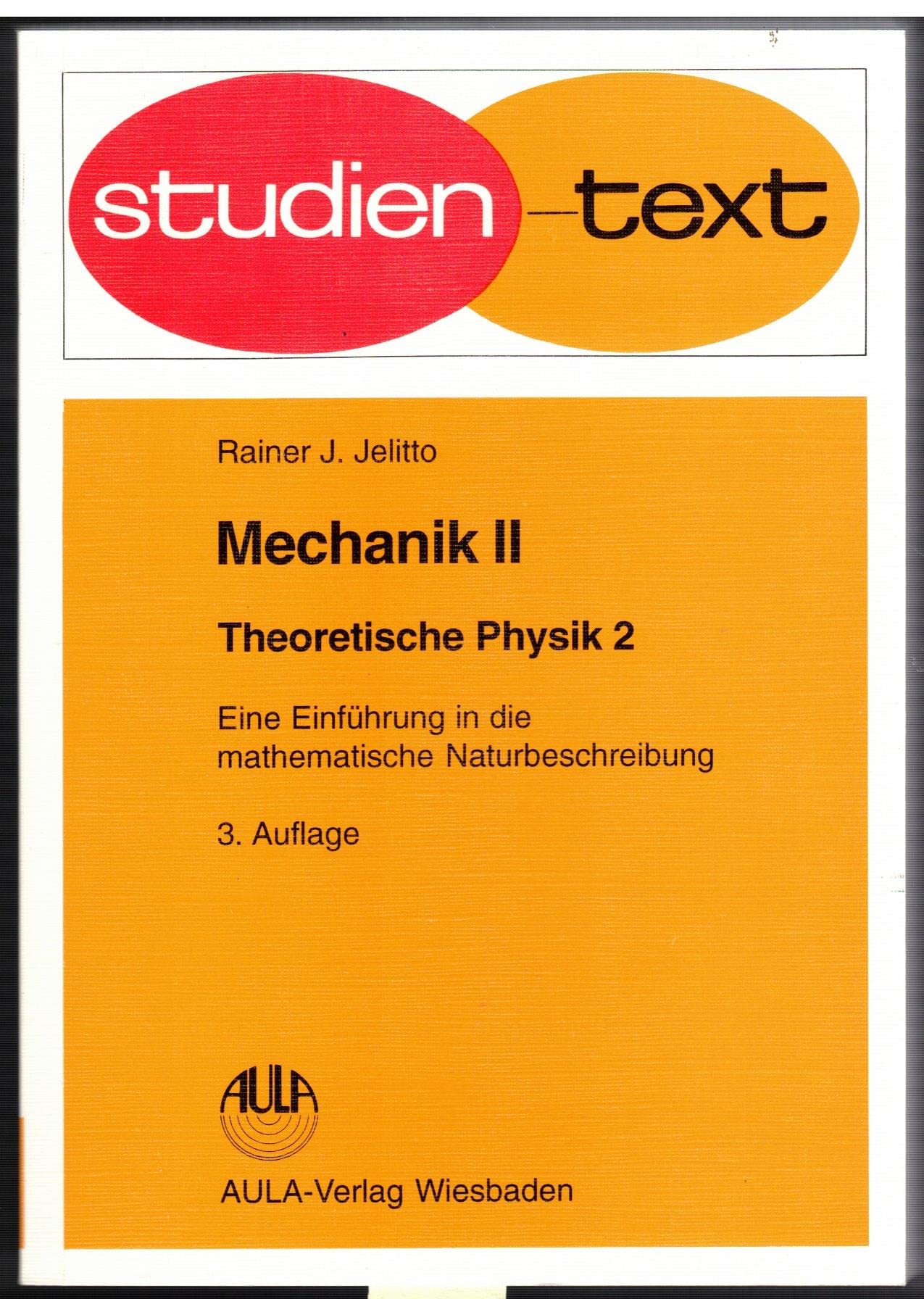 Theoretische Physik. Eine Einführung in die mathematische Naturbeschreibung: Theoretische Physik, 6 Bde., Bd.2, Mechanik: Mechanik II (Studientexte Physik) Natural Sciences