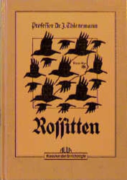 Rossitten: Drei Jahrzehnte auf der Kurischen Nehrung (Klassiker der Ornithologie) Social Sciences