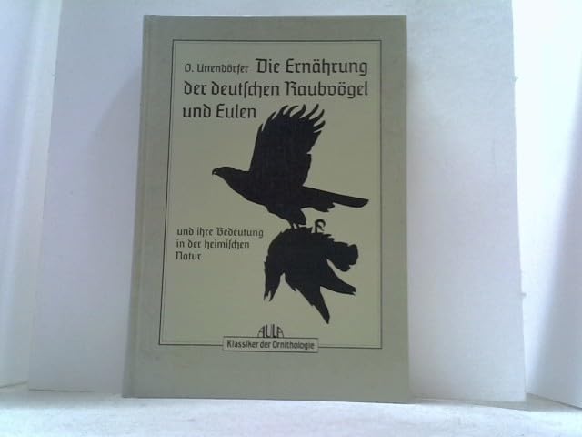Die Ernährung der deutschen Raubvögel und Eulen und ihre Bedeutung in der heimischen Natur (Klassiker der Ornithologie) Leisure, Home & Garden