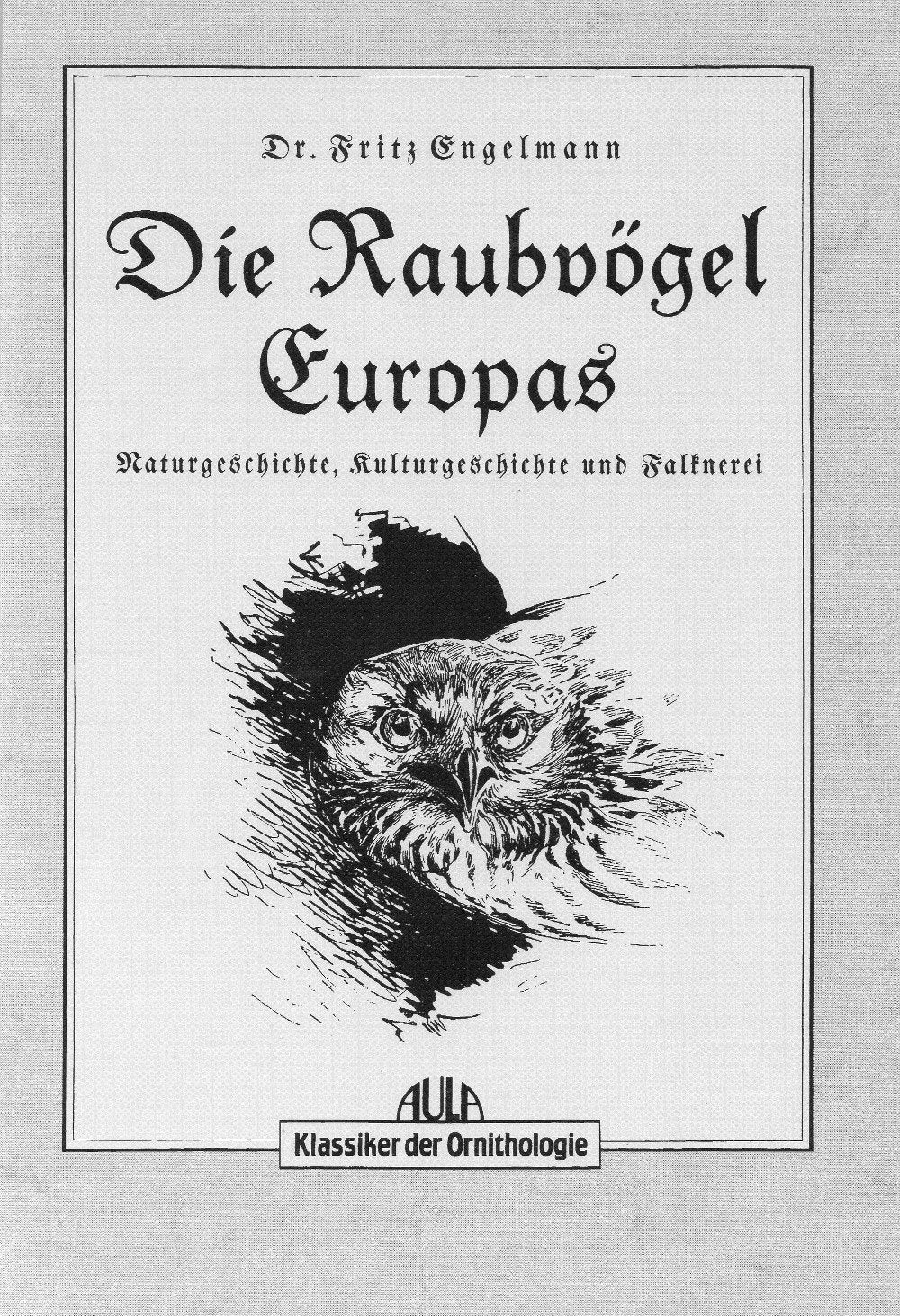 Die Raubvögel Europas: Naturgeschichte, Kulturgeschichte und Falknerei (Klassiker der Ornithologie) Leisure, Home & Garden