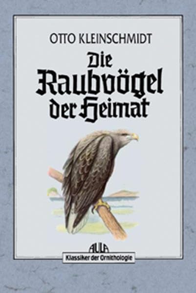 Die Raubvögel der Heimat (Klassiker der Ornithologie) Leisure, Home & Garden