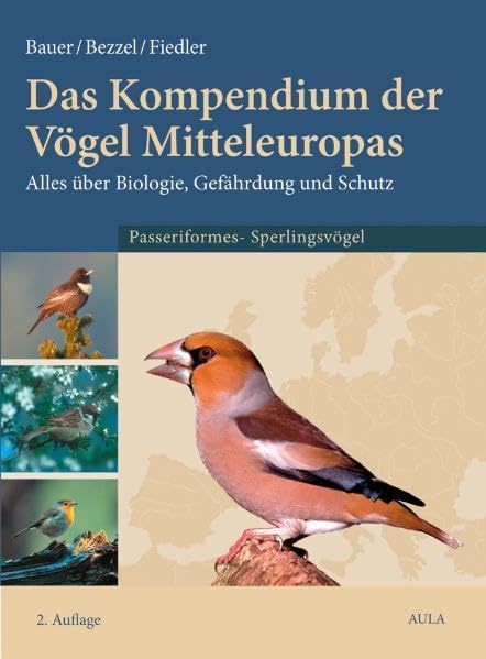 Das Kompendium der Vögel Mitteleuropas. Alles über Biologie, Gefährdung und Schutz: Passeriformes - Sperlingsvögel Pets