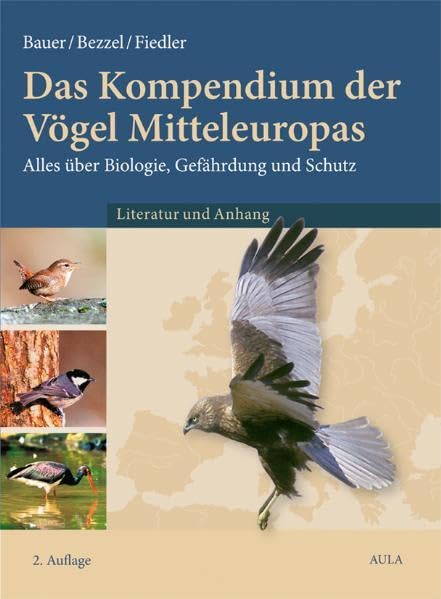 Das Kompendium der Vögel Mitteleuropas. Alles über Biologie, Gefährdung und Schutz: Literatur und Anhang Natural Sciences