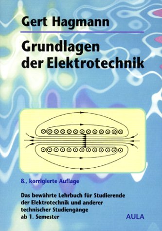 Grundlagen der Elektrotechnik: Das bewährte Lehrbuch für Studierende der Elektrotechnik und anderer technischer Studiengänge ab 1. Semester Business & Technology