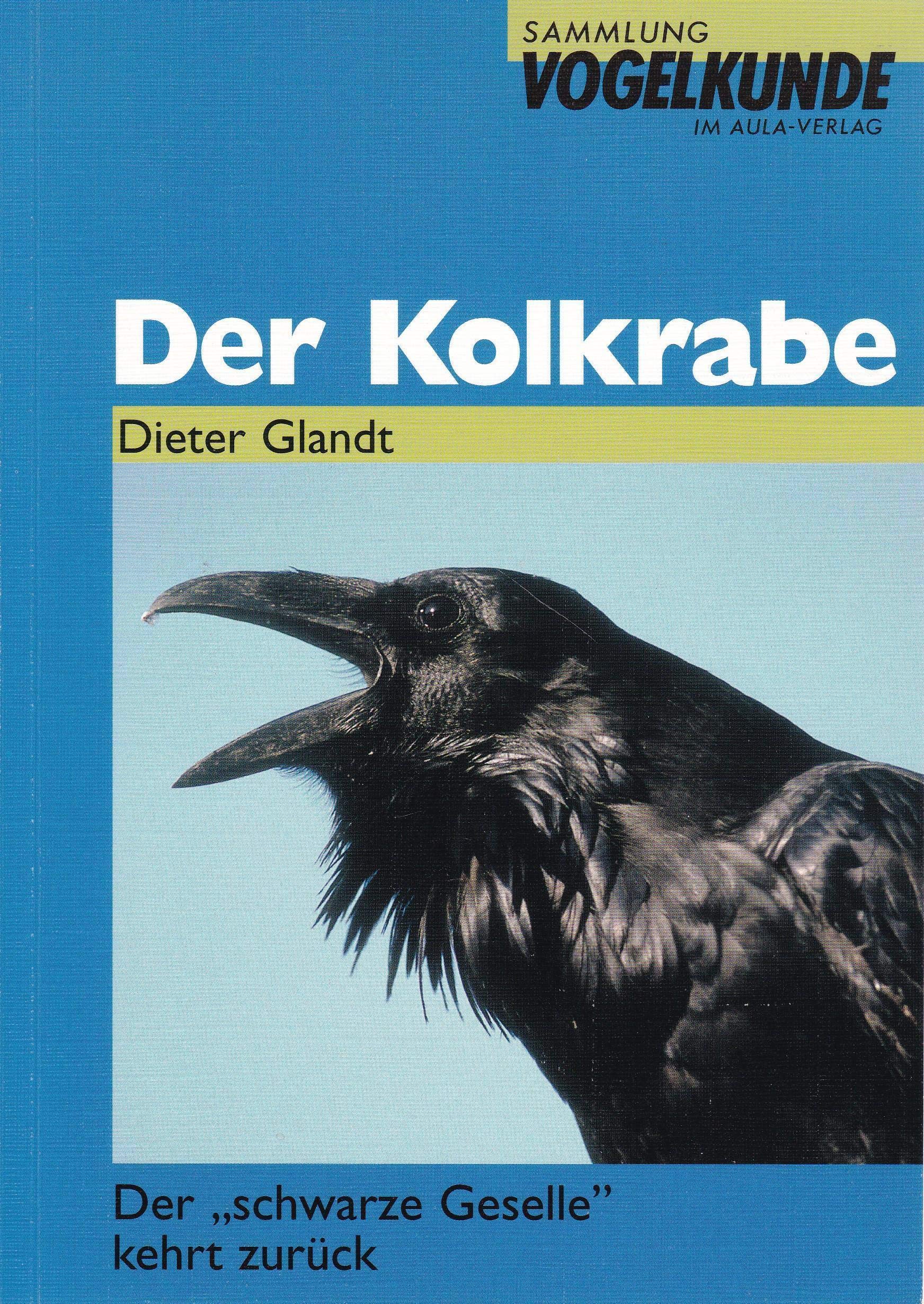 Der Kolkrabe. Der schwarze Geselle kehrt zurück (Sammlung Vogelkunde im AULA-Verlag) Books