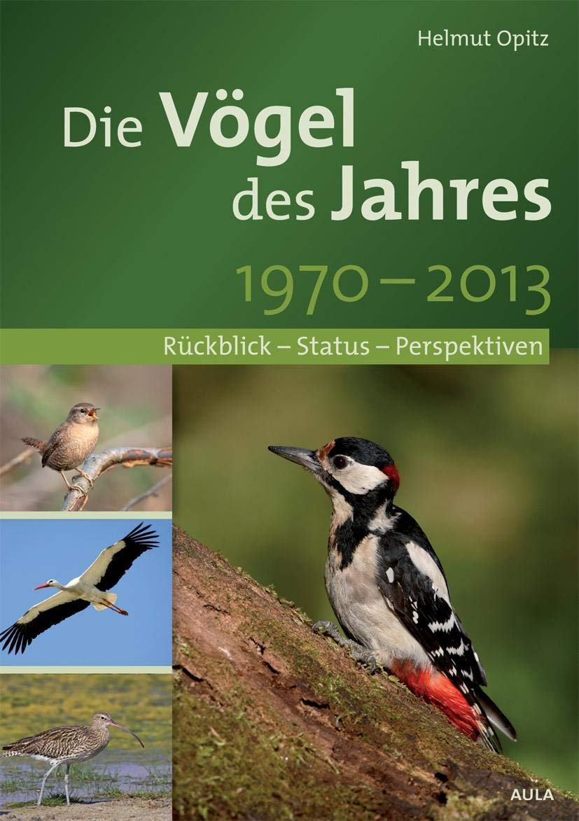 Die Vögel des Jahres 1970-2013: Rückblick – Status – Perspektiven Leisure, Home & Garden