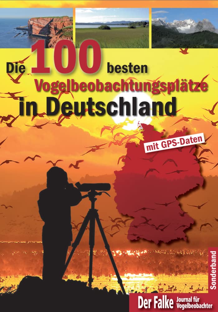 Die 100 besten Vogelbeobachtungsplätze in Deutschland: mit GPS-Daten Leisure, Home & Garden