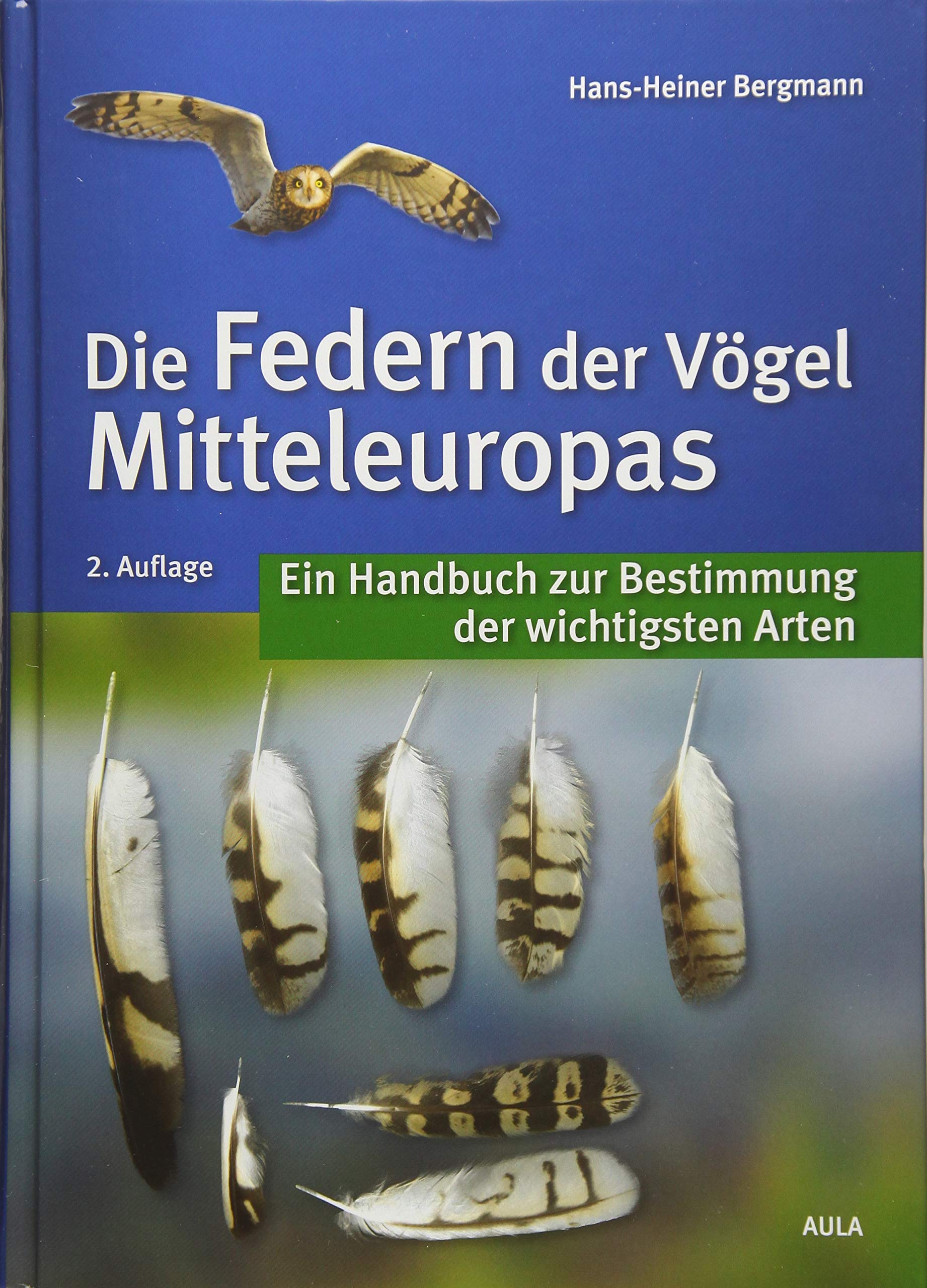 Die Federn der Vögel Mitteleuropas: Ein Handbuch zur Bestimmung der wichtigsten Arten Leisure, Home & Garden